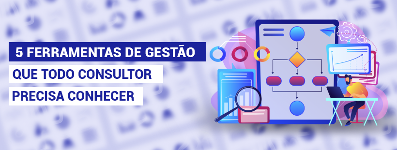  5 ferramentas que todo consultor precisa conhecer